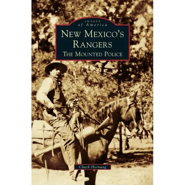 New Mexico's Rangers: The Mounted Police