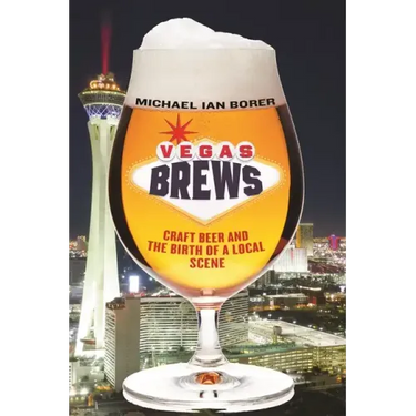 Vegas Brews: Craft Beer and the Birth of a Local Scene