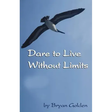 Dare to Live Without Limits