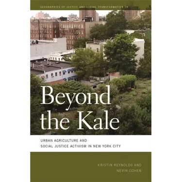 Beyond the Kale: Urban Agriculture and Social Justice Activism in New York City