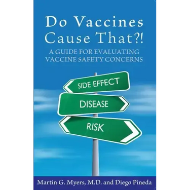 Do Vaccines Cause That?!: A Guide for Evaluating Vaccine Safety Concerns