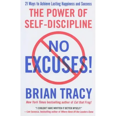 No Excuses!: The Power of Self-Discipline