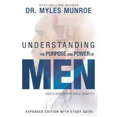 Understanding the Purpose and Power of Men: God's Design for Male Identity