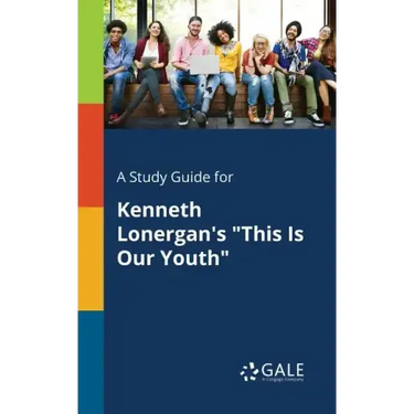 A Study Guide for Kenneth Lonergan's "This Is Our Youth"