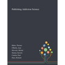 Publishing Addiction Science