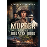 Murder for the Greater Good: Book Two of The Preston Chronicles
