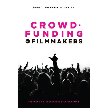Crowdfunding for Filmmakers: The Way to a Successful Film Campaign