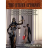 The Citizen Attorney: A Complete Manual for Self-Represented Litigants on How to File and Represent Yourself in Any State Court Civil Litiga