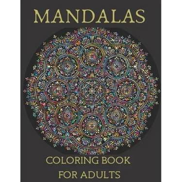 Mandalas Coloring Book for Adults: Mandala Coloring Book for Meditation, Stress Relief and Relaxation