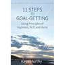 11 Steps to Goal Getting: Using Principles of Hypnosis, NLP, and Huna