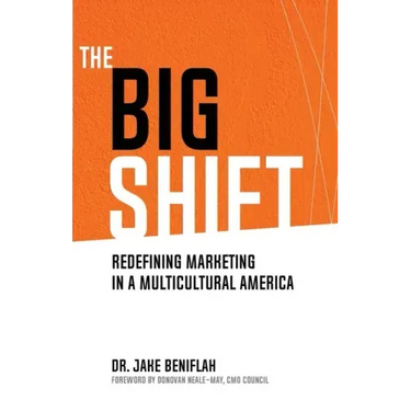 The Big Shift: Redefining Marketing in a Multicultural America