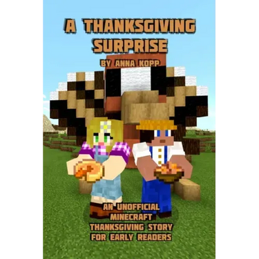 A Thanksgiving Surprise: An Unofficial Minecraft Thanksgiving Story for Early Readers