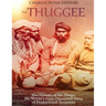 The Thuggee: The History of the Thugs, the World's First Organized Gang of Professional Assassins
