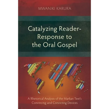 Catalyzing Reader-Response to the Oral Gospel: A Rhetorical Analysis of the Markan Text's Convincing and Convicting Devices