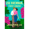 Zoe Brennan, First Crush: A Spicy Sapphic Rom-Com