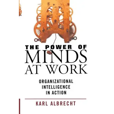 The Power of Minds at Work: Organizational Intelligence in Action
