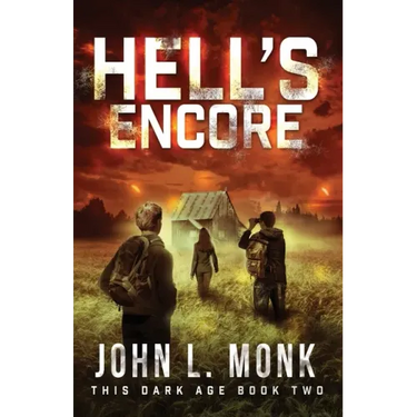 Hell's Encore: A Post-Apocalyptic Survival Thriller