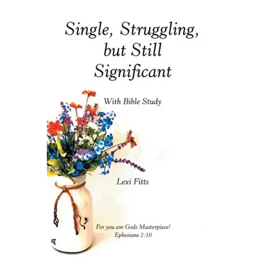 Single, Struggling, but Still Significant: With Bible Study
