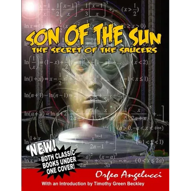 son of the Sun - Secret Of The Saucers: New! Both Classic Books Under One Cover!