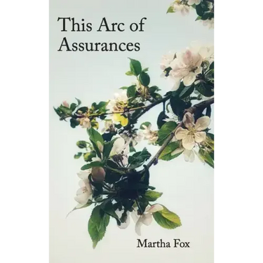 This Arc of Assurances: poems