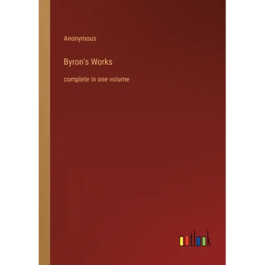 Byron's Works: complete in one volume