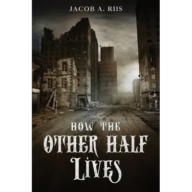 How the Other Half Lives