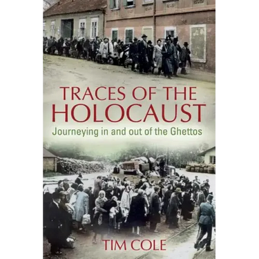 Traces of the Holocaust: Journeying in and out of the Ghettos