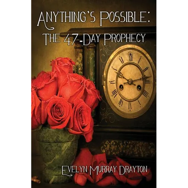Anything's Possible: The 47-Day Prophecy