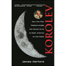 Korolev: How One Man Masterminded the Soviet Drive to Beat America to the Moon