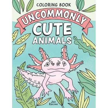 Uncommonly Cute Animals Coloring Book: Adorable and Unusual Animals from Around the World