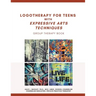 Logotherapy for Teens with Expressive Arts Techniques: Group Therapy Book