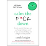 Calm the F*ck Down: How to Control What You Can and Accept What You Can't So You Can Stop Freaking Out and Get on with Your Life