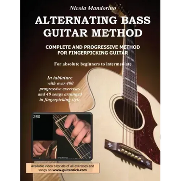 Alternating Bass Guitar Method: Complete and Progressive Method For Fingerpicking Guitar