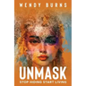 Unmask: Stop Hiding Start Living