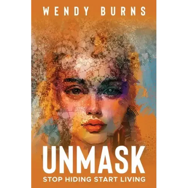 Unmask: Stop Hiding Start Living