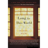 Long for This World