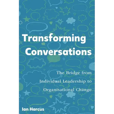 Transforming Conversations: The Bridge from Individual Leadership to Organisational Change