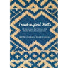 Travel-inspired Knits: 10 Original Patterns for Hand Knit Accessories
