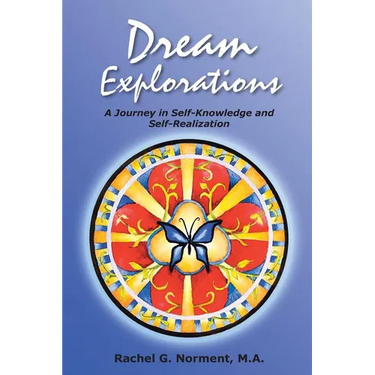 Dream Explorations: A Journey in Self-Knowledge and Self-Realization