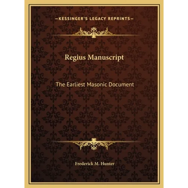 Regius Manuscript: The Earliest Masonic Document
