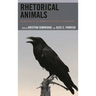Rhetorical Animals: Boundaries of the Human in the Study of Persuasion