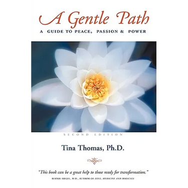A Gentle Path: A Guide to Peace, Passion & Power