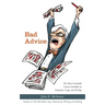 Bad Advice: The Most Unreliable Counsel Available on Grammar, Usage, and Writing