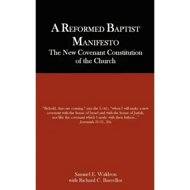 A Reformed Baptist Manifesto