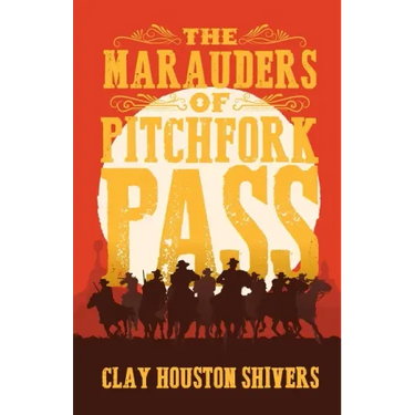 The Marauders Of Pitchfork Pass