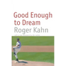 Good Enough to Dream