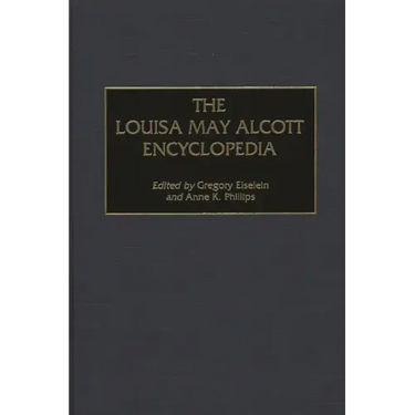 The Louisa May Alcott Encyclopedia