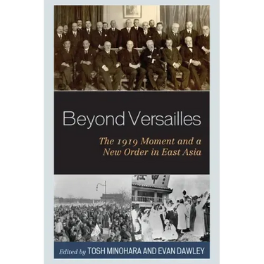 Beyond Versailles: The 1919 Moment and a New Order in East Asia