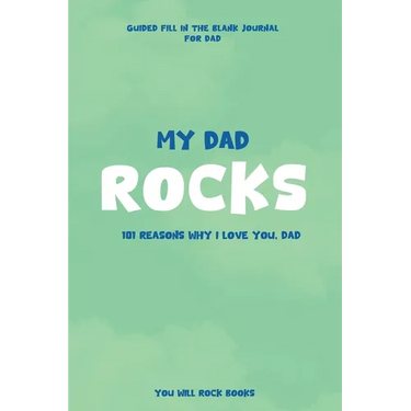 My Dad Rocks: 101 Reasons Why I Love You, Dad