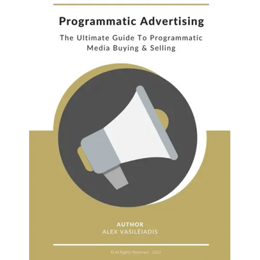 Programmatic Advertising: The Ultimate Guide to Programmatic Media Buying & Selling